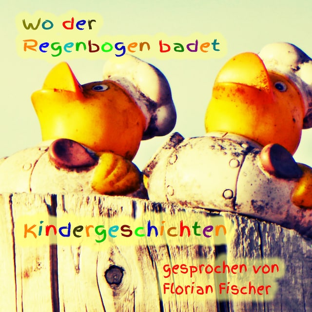 Book cover for Wo der Regenbogen badet - Kindergeschichten