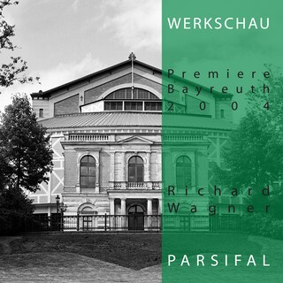 Richard Wagner: Parsifal - Werkschau Bayreuth 2004 als Hörbuch