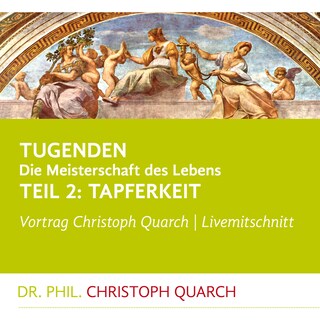 Tugenden - Die Meisterschaft des Lebens (Livemitschnitt) als Hörbuch