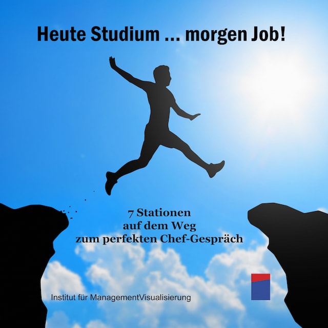 Book cover for Heute Studium ... Morgen Job!
