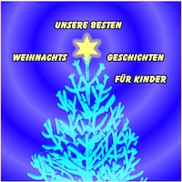 Unsere besten Weihnachtsgeschichten für Kinder
