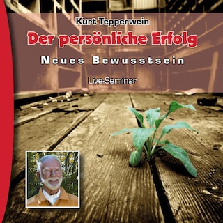 Neues Bewusstsein: Der persönliche Erfolg (Live Seminar) als Hörbuch