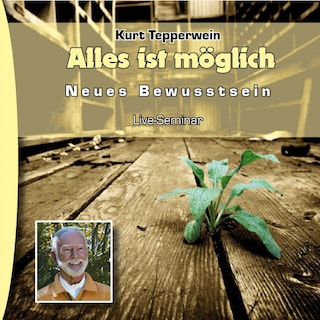 Neues Bewusstsein: Alles ist möglich (Live Seminar) als Hörbuch