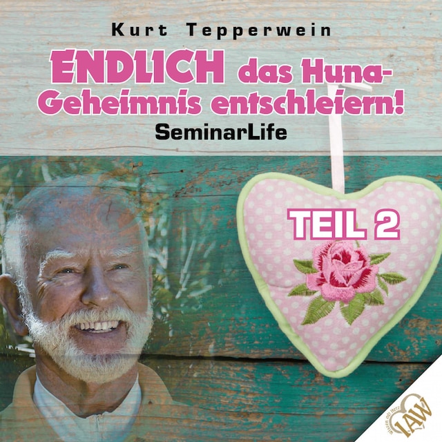 Book cover for Endlich das Huna-Geheimnis entschleiern! Seminar Life - Teil 2