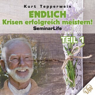 Endlich Krisen erfolgreich meistern! Seminar Life - Teil 1 als Hörbuch