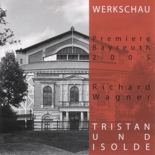 Tristan und Isolde - Werkschau Bayreuth 2005 als Hörbuch