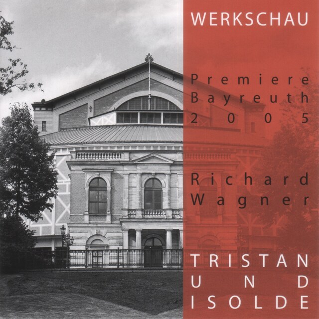 Kirjankansi teokselle Tristan und Isolde - Werkschau Bayreuth 2005