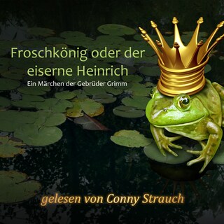 Froschkönig oder der eiserne Heinrich als Hörbuch