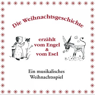 Die Weihnachtsgeschichte erzählt vom Engel & vom Esel als Hörbuch