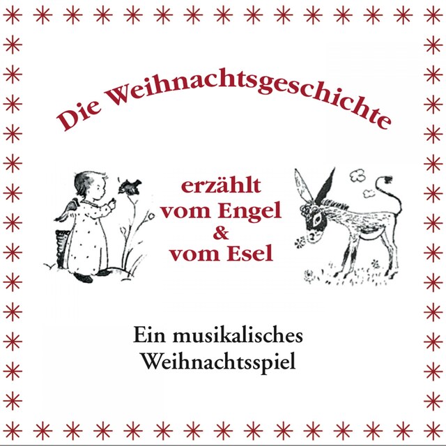 Okładka książki dla Die Weihnachtsgeschichte erzählt vom Engel & vom Esel