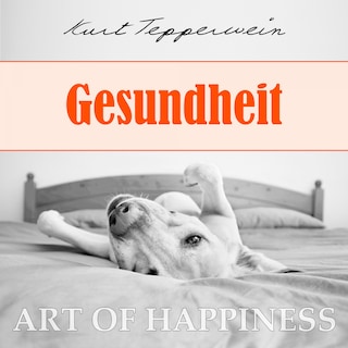 Art of Happiness: Gesundheit als Hörbuch
