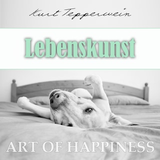 Art of Happiness: Lebenskunst als Hörbuch