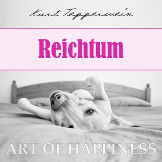 Art of Happiness: Reichtum als Hörbuch