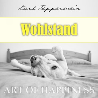 Art of Happiness: Wohlstand als Hörbuch
