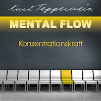 Mental Flow: Konzentrationskraft
