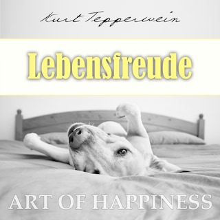 Art of Happiness: Lebensfreude als Hörbuch