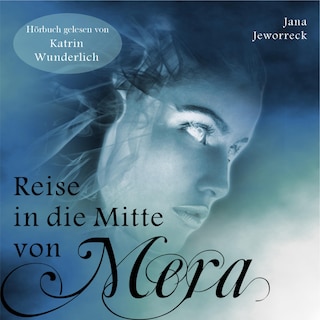 Reise in die Mitte von Mera als Hörbuch