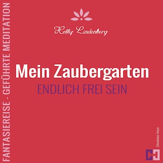Mein Zaubergarten - Fantasiereise - Geführte Meditation als Hörbuch