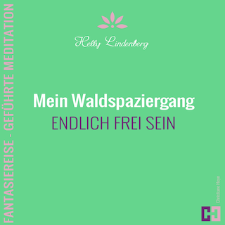 Mein Waldspaziergang - Fantasiereise - Geführte Meditation als Hörbuch