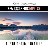 Bewusstseinsimpulse für Reichtum und Fülle
