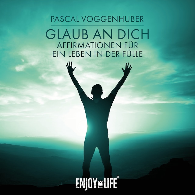 Book cover for Glaub an dich! Affirmationen für ein Leben in der Fülle