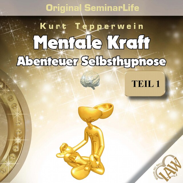 Book cover for Mentale Kraft: Abenteuer Selbsthypnose (Original Seminar Life), Teil 1