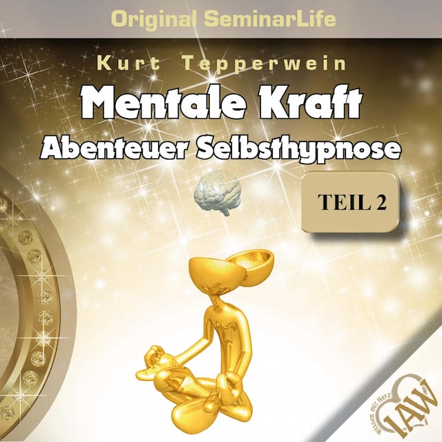 Bokomslag for Mentale Kraft: Abenteuer Selbsthypnose (Original Seminar Life), Teil 2
