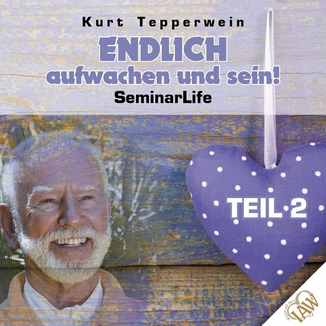 Book cover for Endlich aufwachen und sein! Seminar Life - Teil 2