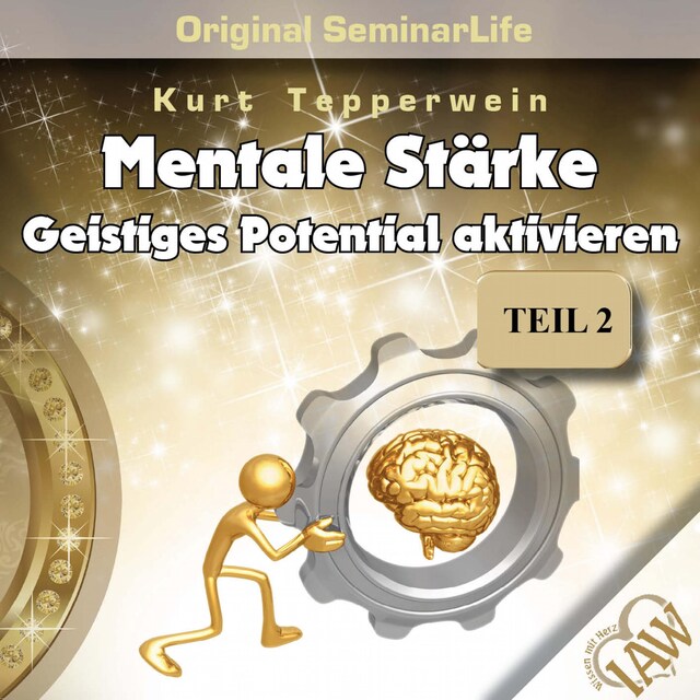 Buchcover für Mentale Stärke: Geistiges Potential Aktivieren (Original Seminar Life), Teil 2