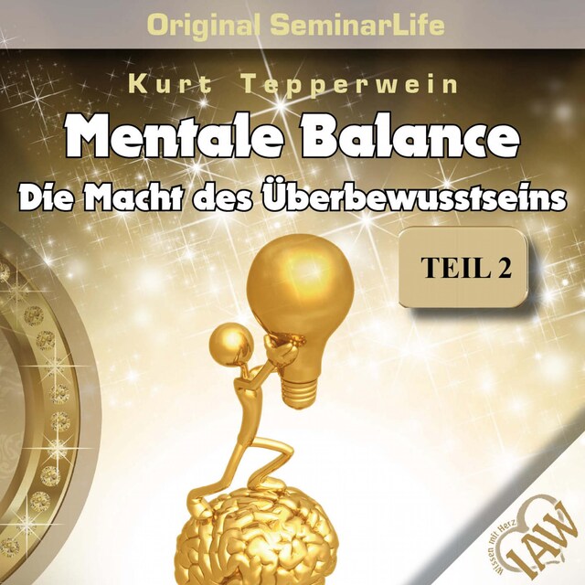 Book cover for Mentale Balance - Die Macht des Überbewusstseins - Original Seminar Life - Teil 2