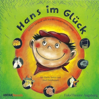 Hans im Glück - Hörbuch mit Musik nach dem Märchen der Brüder Grimm als Hörbuch
