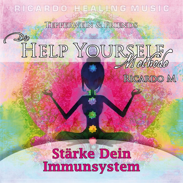 Book cover for Tepperwein & Friends: Die Help Yourself Methode (Stärke dein Immunsystem)