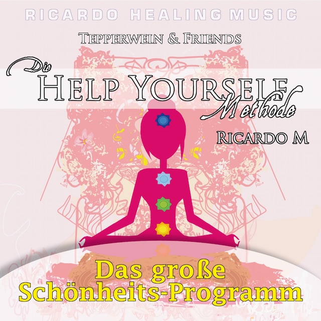 Book cover for Tepperwein & Friends: Die Help Yourself Methode (Das große Schönheits-Programm)
