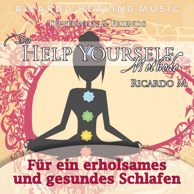 Book cover for Tepperwein & Friends: Die Help Yourself Methode (Für ein erholsames und gesundes Schlafen)