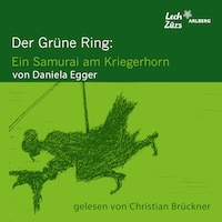 Der Grüne Ring: Ein Samurai am Kriegerhorn