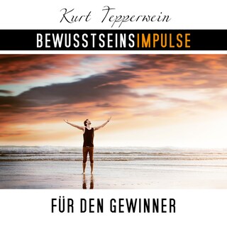 Bewusstseinsimpulse für den Gewinner als Hörbuch