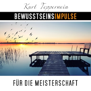 Bewusstseinsimpulse für die Meisterschaft als Hörbuch