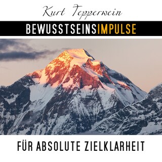 Bewusstseinsimpulse für absolute Zielklarheit als Hörbuch