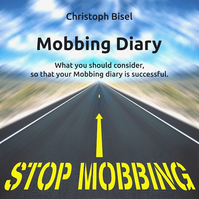 Mobbing Diary - What You Should Consider, so That Your Mobbing Diary Is Successful