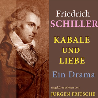 Friedrich Schiller: Kabale und Liebe. Ein Drama als Hörbuch