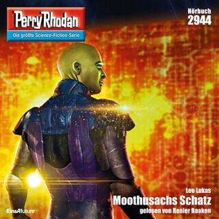 Perry Rhodan 2944: Moothusachs Schatz als Hörbuch