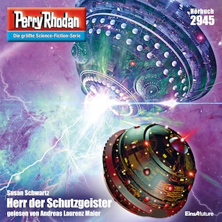 Perry Rhodan 2945: Herr der Schutzgeister als Hörbuch