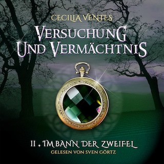 Versuchung und Vermächtnis, Teil 2: Im Bann der Zweifel als Hörbuch
