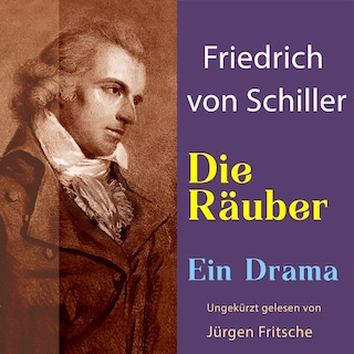 Friedrich von Schiller: Die Räuber. Ein Drama als Hörbuch