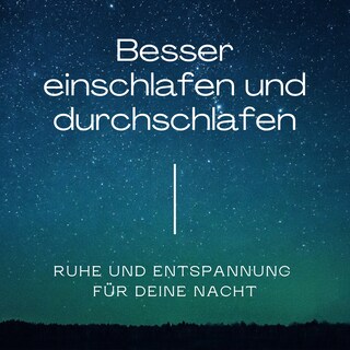 Besser einschlafen und durchschlafen als Hörbuch