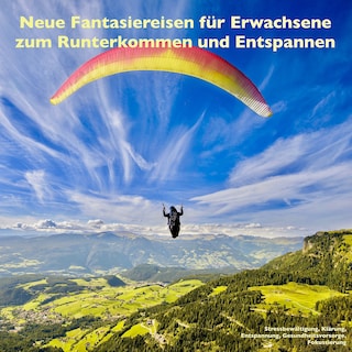 Neue Fantasiereisen für Erwachsene zum Runterkommen und Entspannen als Hörbuch