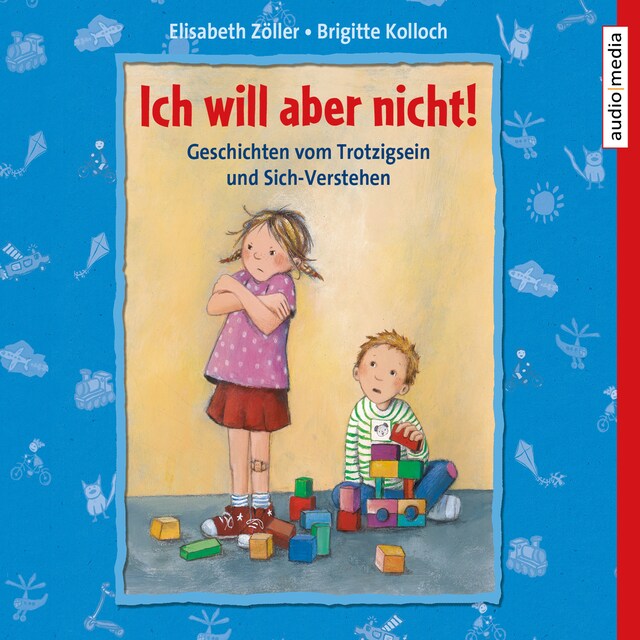 Kirjankansi teokselle Ich will aber nicht! Geschichten vom Trotzigsein und Sich-Verstehen