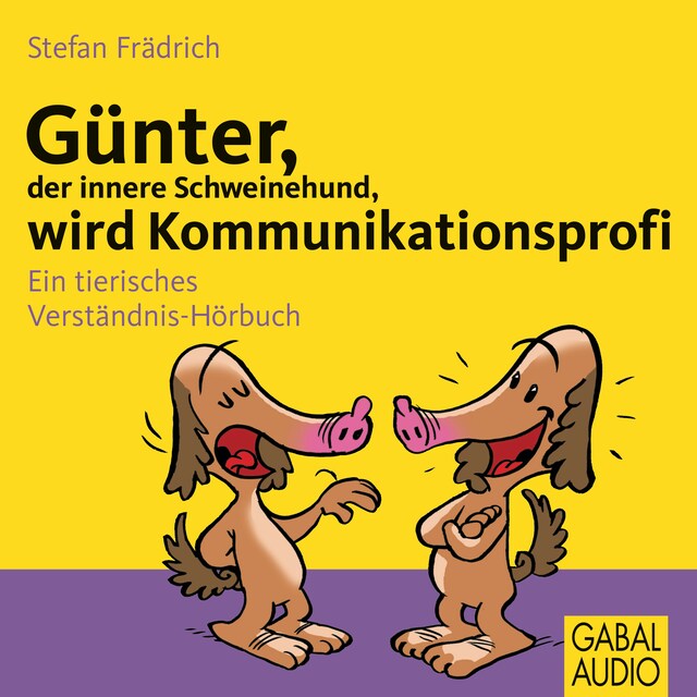 Kirjankansi teokselle Günter, der innere Schweinehund, wird Kommunikationsprofi