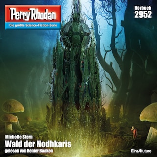 Perry Rhodan 2952: Wald der Nodhkaris als Hörbuch