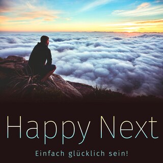 Happy Next: Einfach glücklich sein! als Hörbuch